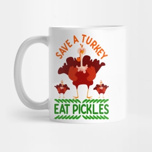 Fun Vegan Thanksgiving Shirt Cute Save A Turkey Eat Pickles Mug